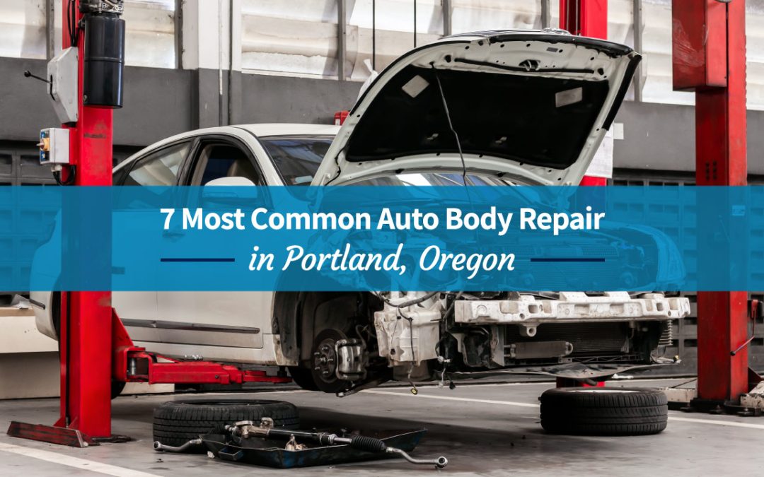 7 Most Common Auto Body Repairs in Portland, Oregon