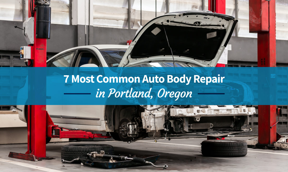 7 Most Common Auto Body Repair in Portland, Oregon