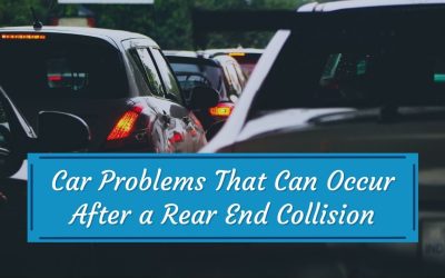 Car Problems That Can Occur After a Rear End Collision