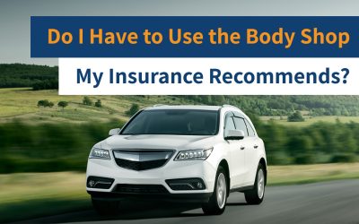 Do I Have to Use the Body Shop My Insurance Recommends?