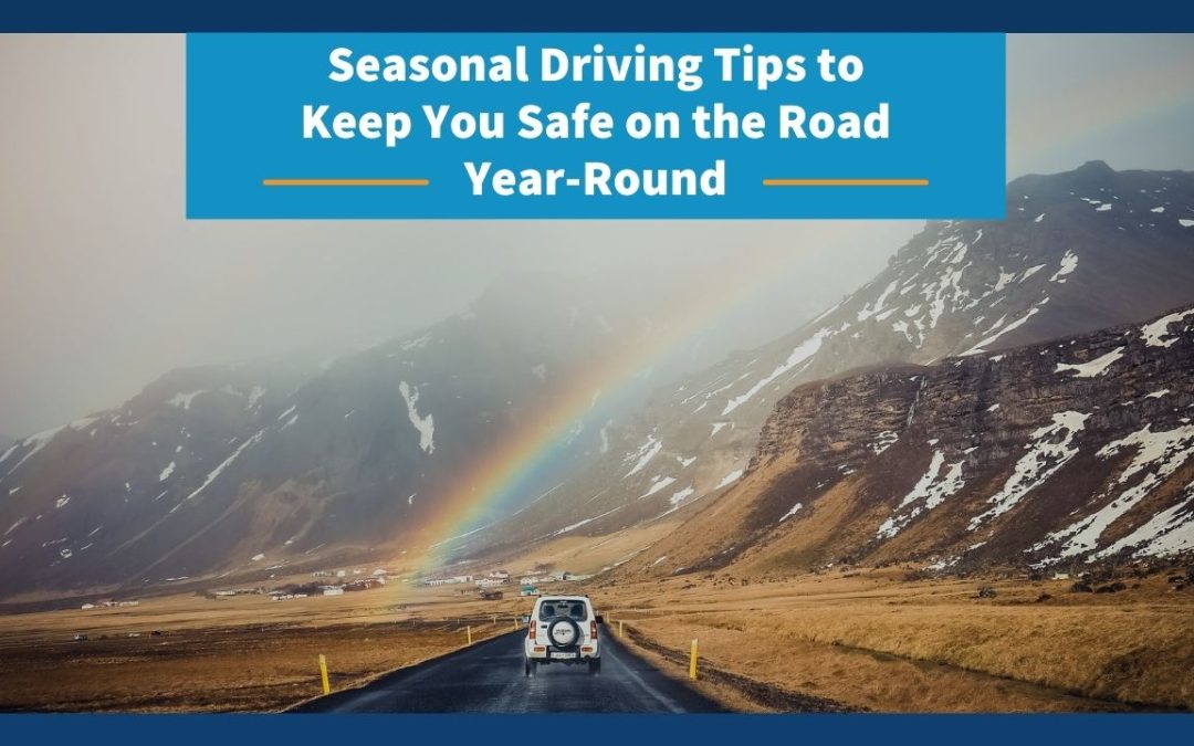 Seasonal Driving Tips to Keep You Safe on the Road Year-Round