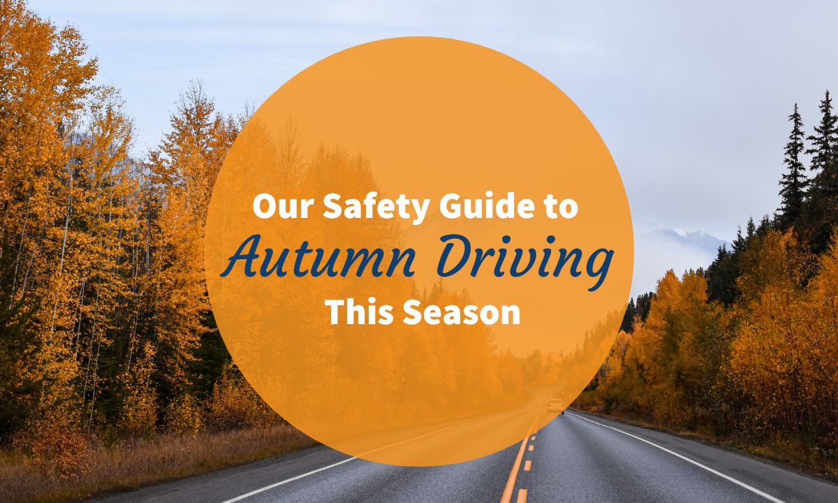 Our Safety Guide to Autumn Driving This Season