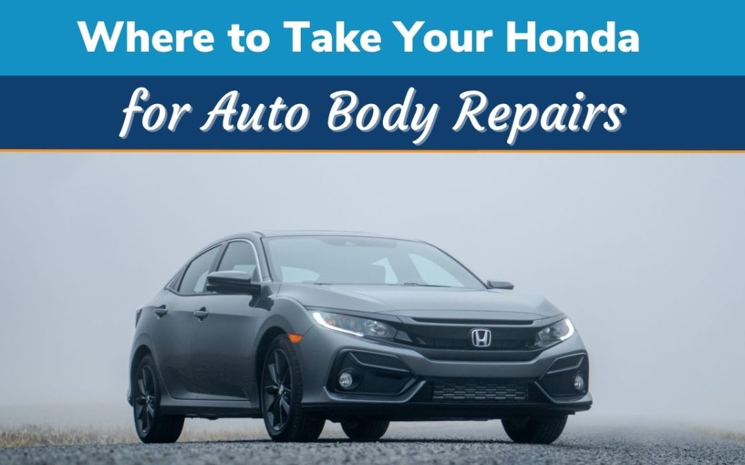 Where to Take Your Honda for Auto Body Repairs