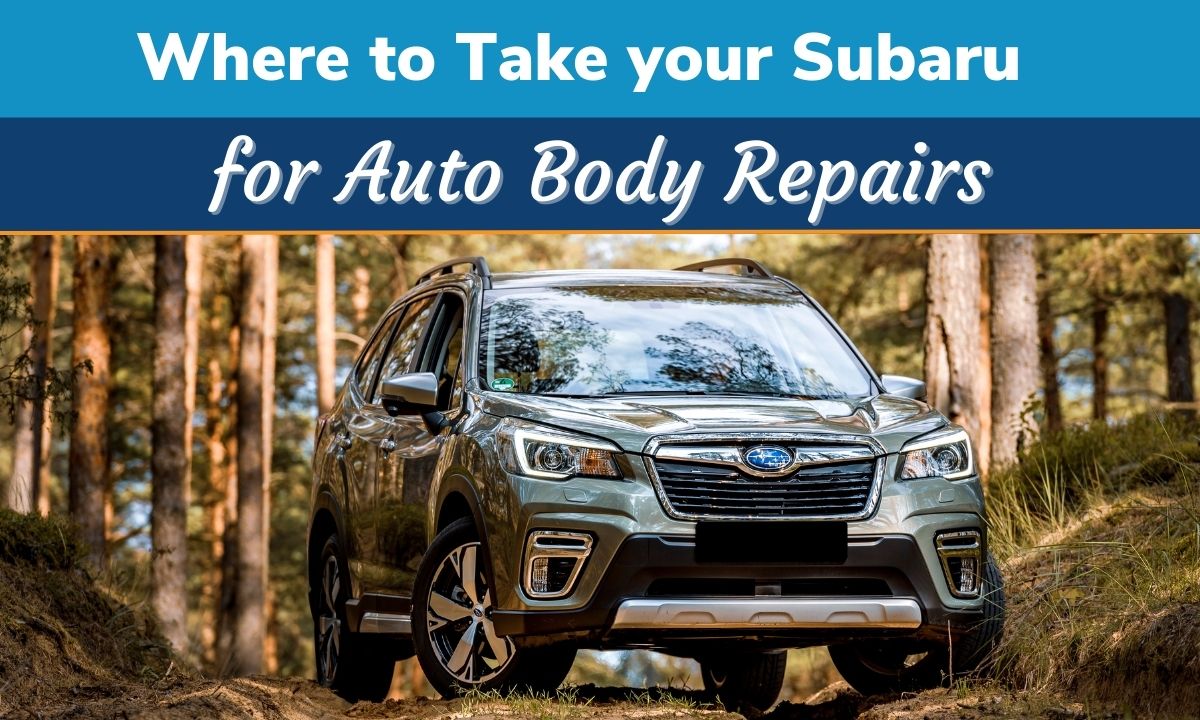 where to take your subaru for auto body repairs where to take your subaru for auto body repairs
