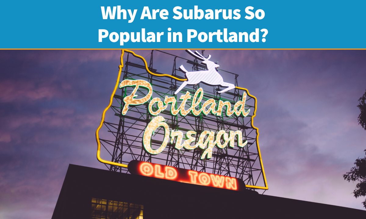 Why are Subarus so popular in portland